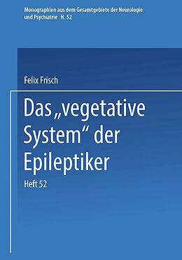 Kartonierter Einband Das Vegetative System der Epileptiker von Felix Frisch