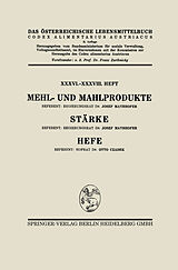 Kartonierter Einband Mehl- und Mahlprodukte. Stärke. Hefe von Josef Mayrhofer, Otto Czadek, Architektur Stiftung Österreich