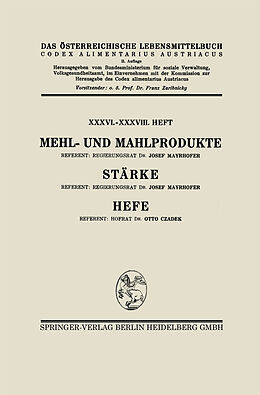 Kartonierter Einband Mehl- und Mahlprodukte. Stärke. Hefe von Josef Mayrhofer, Otto Czadek, Architektur Stiftung Österreich