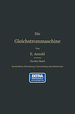 Kartonierter Einband Konstruktion, Berechnung, Untersuchung und Arbeitsweise der Gleichstrommaschine von Engelbert Arnold