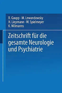 E-Book (pdf) Zeitschrift für die gesamte Neurologie und Psychiatrie von R. Gaupp, M. Lewandowsky, H. Liepmann
