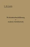 E-Book (pdf) Werkstättenbuchführung für moderne Fabrikbetriebe von Carl M. Lewin, Carl Moritz Lewin