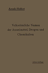 E-Book (pdf) Volkstümliche Namen der Arzneimittel, Drogen und Chemikalien von Johann Holfert, Georg Arends
