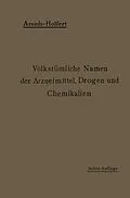 E-Book (pdf) Volkstümliche Namen der Arzneimittel, Drogen und Chemikalien von Johann Holfert, Georg Arends