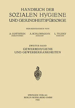 E-Book (pdf) Gewerbehygiene und Gewerbekrankheiten von Alexander Alexander, Adolf Gottstein, Arthur Schloßmann