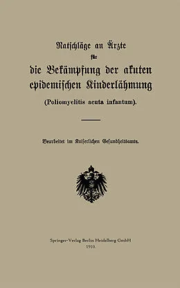 E-Book (pdf) Ratschläge an Ärzte für die Bekämpfung der akuten epidemischen Kinderlähmung von Springer Berlin