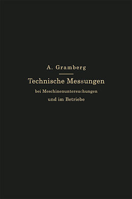 E-Book (pdf) Technische Messungen bei Maschinenuntersuchungen und im Betriebe von Anton Gramberg