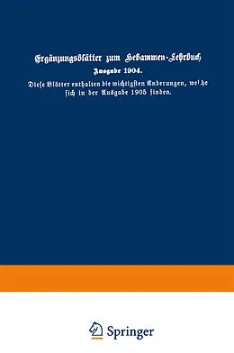 E-Book (pdf) Ergänzungsblätter zum Hebammen-Lehrbuch, Ausgabe 1904 von Verlag Von Julius Springer