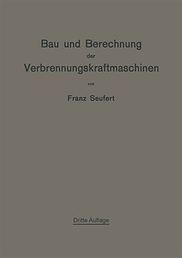 E-Book (pdf) Bau und Berechnung der Verbrennungskraftmaschinen von Franz Seufert