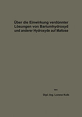 E-Book (pdf) Über die Einwirkung verdünnter Lösungen von Bariumhydroxyd und anderer Hydroxyde auf Maltose von Lorenz Kolb