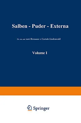E-Book (pdf) Salben · Puder · Externa von Friedrich Schmidt La Baume, Hermann V. Czetsch-Lindenwald, Hermann V. Czetsch-Lindenwald Friedrich Scmidt-La Baume