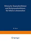 E-Book (pdf) Römische Staatsalterthümer und Religionsalterthümer, für höhere Lehranstalten von Waldemar Kopp