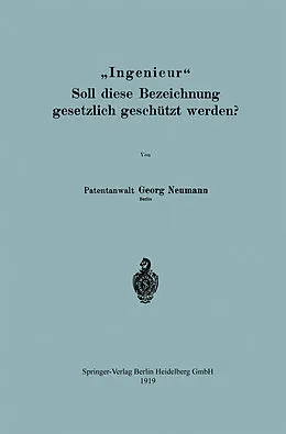 E-Book (pdf) Ingenieur Soll diese Bezeichnung gesetzlich geschützt werden? von Georg Neumann