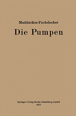 E-Book (pdf) Die Pumpen von Herrmann O.W. Matthießen, Eugen A. Fuchslocher