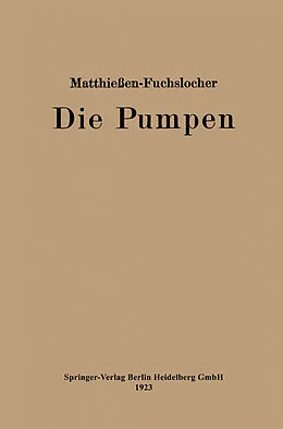 E-Book (pdf) Die Pumpen von Herrmann O.W. Matthießen, Eugen A. Fuchslocher