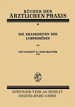 E-Book (pdf) Die Krankheiten der Lymphdrüsen von Hans Mautner