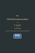 E-Book (pdf) Konstruktion, Berechnung, Untersuchung und Arbeitsweise der Gleichstrommaschine von Engelbert Arnold