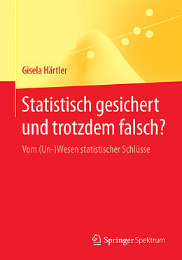E-Book (pdf) Statistisch gesichert und trotzdem falsch? von Gisela Härtler