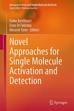 E-Book (pdf) Novel Approaches for Single Molecule Activation and Detection von Fabio Benfenati, Enzo Di Fabrizio, Vincent Torre