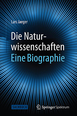 E-Book (pdf) Die Naturwissenschaften: Eine Biographie von Lars Jaeger