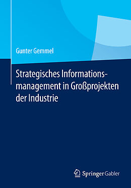 Kartonierter Einband Strategisches Informationsmanagement in Großprojekten der Industrie von Gunter Gemmel