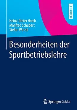 E-Book (pdf) Besonderheiten der Sportbetriebslehre von Heinz-Dieter Horch, Manfred Schubert, Stefan Walzel