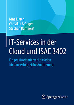 Kartonierter Einband IT-Services in der Cloud und ISAE 3402 von Nina Lissen, Christian Brünger, Stephan Damhorst