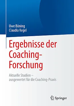 E-Book (pdf) Ergebnisse der Coaching-Forschung von Uwe Böning, Claudia Kegel