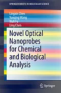 E-Book (pdf) Novel Optical Nanoprobes for Chemical and Biological Analysis von Lingxin Chen, Yunqing Wang, Xiuli Fu