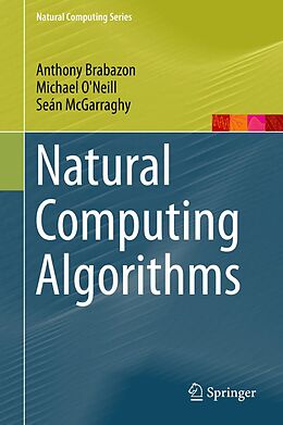 E-Book (pdf) Natural Computing Algorithms von Anthony Brabazon, Michael O'Neill, Seán Mcgarraghy