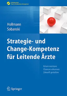 E-Book (pdf) Strategie- und Change-Kompetenz für Leitende Ärzte von Jens Hollmann, Adam Sobanski