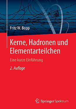 Kartonierter Einband Kerne, Hadronen und Elementarteilchen von Fritz W. Bopp