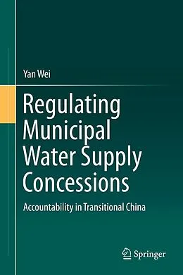 E-Book (pdf) Regulating Municipal Water Supply Concessions von Yan Wei
