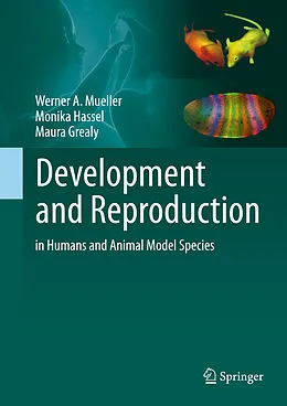 E-Book (pdf) Development and Reproduction in Humans and Animal Model Species von Werner A. Mueller, Monika Hassel, Maura Grealy