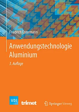 E-Book (pdf) Anwendungstechnologie Aluminium von Friedrich Ostermann