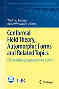 E-Book (pdf) Conformal Field Theory, Automorphic Forms and Related Topics von Winfried Kohnen, Rainer Weissauer