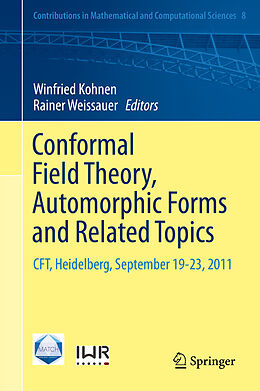 eBook (pdf) Conformal Field Theory, Automorphic Forms and Related Topics de Winfried Kohnen, Rainer Weissauer