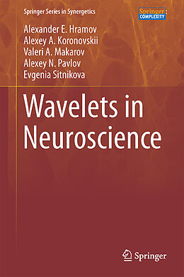Fester Einband Wavelets in Neuroscience von Alexander E. Hramov, Alexey A. Koronovskii, Evgenia Sitnikova