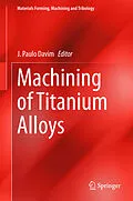 E-Book (pdf) Machining of Titanium Alloys von J. Paulo Davim