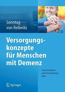 E-Book (pdf) Versorgungskonzepte für Menschen mit Demenz von Katja Sonntag, Christine Reibnitz