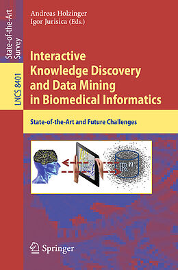 Kartonierter Einband Interactive Knowledge Discovery and Data Mining in Biomedical Informatics von 