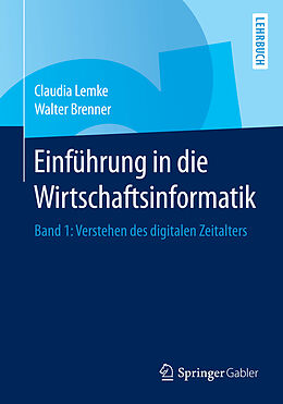 Kartonierter Einband Einführung in die Wirtschaftsinformatik von Claudia Lemke, Walter Brenner