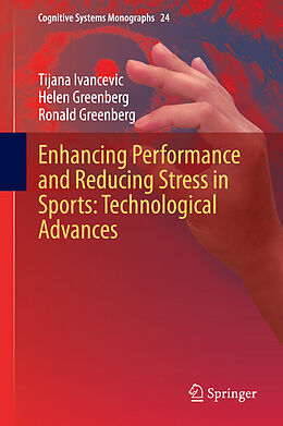 Fester Einband Enhancing Performance and Reducing Stress in Sports: Technological Advances von Tijana Ivancevic, Ronald Greenberg, Helen Greenberg