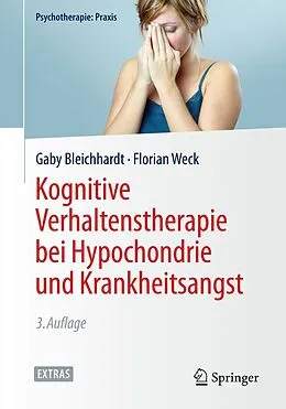 E-Book (pdf) Kognitive Verhaltenstherapie bei Hypochondrie und Krankheitsangst von Gaby Bleichhardt, Florian Weck