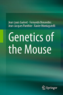 Livre Relié Genetics of the Mouse de Jean Louis Guénet, Xavier Montagutelli, Jean-Jacques Panthier