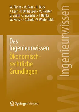 E-Book (pdf) Das Ingenieurwissen: Ökonomisch-rechtliche Grundlagen von Wulff Plinke, Mario Rese, Hartmut Buck