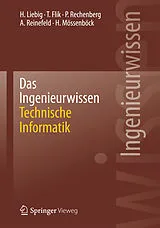 Kartonierter Einband Das Ingenieurwissen: Technische Informatik von Hans Liebig, Thomas Flik, Peter Rechenberg