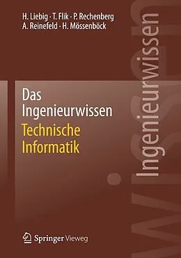 E-Book (pdf) Das Ingenieurwissen: Technische Informatik von Hans Liebig, Thomas Flik, Peter Rechenberg