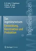E-Book (pdf) Das Ingenieurwissen: Entwicklung, Konstruktion und Produktion von Karl-Heinrich Grote, Frank Engelmann, Wolfgang Beitz