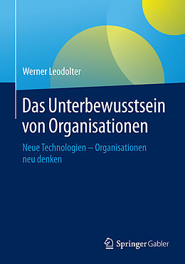 E-Book (pdf) Das Unterbewusstsein von Organisationen von Werner Leodolter